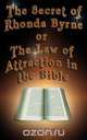 The Secret of Rhonda Byrne or the Law of Attraction in the Bible, Ben David 