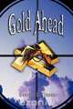 Gold Ahead by George S. Clason (the Author of the Richest Man in Babylon), George Samuel Clason 