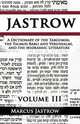 A Dictionary of the Targumim, the Talmud Babli and Yerushalmi, and the Midrashic Literature, Volume III, Marcus Jastrow 