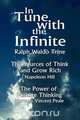In Tune with the Infinite (the Sources of Think and Grow Rich by Napoleon Hill & the Power of Positive Thinking by Norman Vincent Peale), Waldo Trine Ralph Waldo Trine 