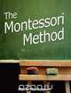 The Montessori Method, Maria Montessori 