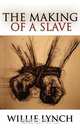 The Willie Lynch Letter and the Making of a Slave, Willie Lynch 