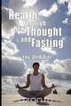 Health Through New Thought and Fasting - You, Wallace D. Wattles 