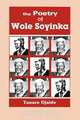 The Poetry of Wole Soyinka, Tanure Ojaide 
