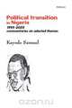 Political Transition in Nigeria 1993-2003. Commentaries on Selected Themes, Kayode Samuel 