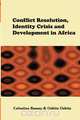 Conflict Resolution, Identity Crisis, and Development in Africa, 