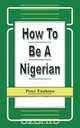 How to be a Nigerian, Peter Enahoro 