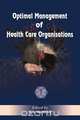 Optimal Management of Heath Care Organisations, 
