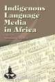 Indigenous Language Media in Africa, M. H. Khalil-Timamy 