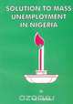 Solution to Mass Unemployment in Nigeria, F.E. Ogbimi 