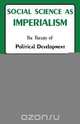 Social Science as Imperialism. the Theory of Political Development, Claude Ake 