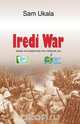 Iredi War. A Folkscript, Sam Ukala 