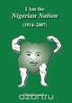 I Am the Nigerian Nation (1914-2007), Olusiji Awosika 