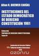 INSTITUCIONES DEL ESTADO DEMOCRATICO DE DERECHO. CONSTITUCION 1961, Allan R. BREWER-CARIAS 