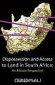 Dispossession and Access to Land in South Africa. An African Perspective, Michael Akomaye Yanou 