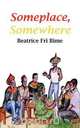 Someplace Somewhere, Beatrice Fri Bime 