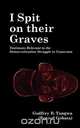 I Spit on their Graves. Testimony Relevant to the Democratization Struggle in Cameroon, Godfrey B. Tangwa 