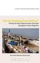 We Get Nothing from Fishing. Fishing for Boat Opportunities Amongst Senegalese Fisher Migrants, Henrietta Mambo Nyamnjoh 