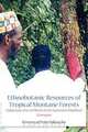 Ethnobotanic Resources of Tropical Montane Forests. Indigenous Uses of Plants in the Cameroon Highland Ecoregion, Emmanuel Neba Ndenecho 