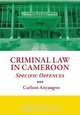 Criminal Law in Cameroon. Specific Offences, Carlson Anyangwe 