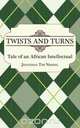 Twists and Turns. Tale of an African Intellectual, Jonathan Tim Nshing 