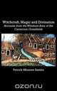 Witchcraft, Magic and Divination. Accounts from the Wimbum Area of the Cameroon Grassfields, Patrick Mbunwe Samba 
