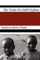 The Trials of an Half Orphan, Taniform Wanki 