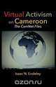 Virtual Activism on Cameroon. The CamNet Files, Isaac N. Endeley 