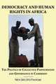 Democracy and Human Rights in Africa. the Politics of Collective Participation and Governance in Cameroon, Peter Ateh-Afac Fossungu 