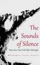 The Sounds of Silence. Mauritian Tales Told After Midnight, Moshumee Teena Dewoo 