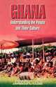 Ghana. Understanding the People and their Culture, John Kuada 