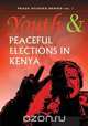 Youth and Peaceful Elections in Kenya, Kimani Njogu 