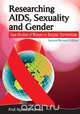 Researching AIDS, Sexuality and Gender. Case Studies of Women in Kenyan Universities, Nyokabi Kamau 