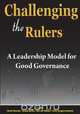 Challenging the Rulers. A Leadership Model for Good Governance, 