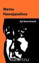Wema Hawajazaliwa, Ayi Kwei Armah 