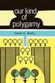 Our Kind of Polygamy, David G. Maillu 