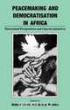 Peacemaking and Democratisation in Africa. Theoretical Perspectives and Church Initiatives, 