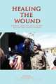 Healing the Wound. Personal Narratives about the 2007 Post-Election Violence in Kenya, 