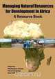 Managing Natural Resources for Development in Africa. a Resource Book, 