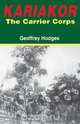 Kariakor. the Carrier Corps. the Story of the Military Labour Forces in the Conquest of German East Africa, 1914-1918, Geoffrey Hodges 