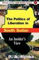 The Politics of Liberation in South Sudan, Peter Adwok Nyaba 