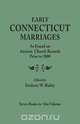 Early Connecticut Marriages as Found on Ancient Church Records Prior to 1800. Seven Books in One Volume, Frederic W. Bailey 