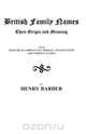 British Family Names--Their Origin and Meaning . . ., Barber 