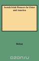 Scotch Irish Pioneers in Ulster and America, Charles K. Bolton 