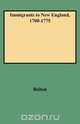 Immigrants to New England, 1700-1775, Ethel S. Bolton 