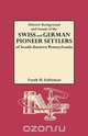 Historic Background and Annals of the Swiss and German Pioneer Settlers of South-Eastern Pennsylvania, and of Their Remote Ancestors, from the Middle, H. Frank Eshleman 