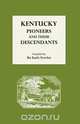 Kentucky Pioneers and Their Descendants, Ila E. Fowler 