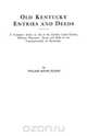 Old Kentucky Entries and Deeds. A Complete Index to All of the Earliest Land Entries, Military Warrants, Deeds and Wills of the Commonwealth of Kentucky, Willard Rouse Jillson 