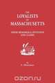 The Loyalists of Massachusetts, E. Alfred Jonse 