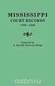 Mississippi Court Records, 1799-1835, J. Estelle King 